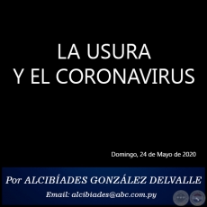 LA USURA Y EL CORONAVIRUS - Por ALCIBADES GONZLEZ DELVALLE - Domingo, 24 de Mayo de 2020